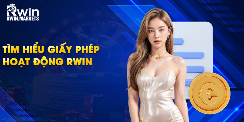 Tìm hiểu giấy phép hoạt động RWIN