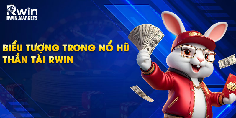 Biểu tượng trong nổ hũ thần tài RWIN