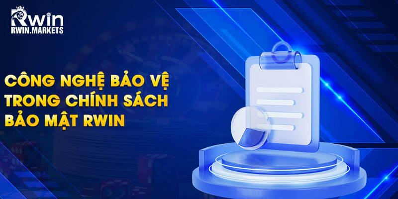 Công nghệ bảo vệ trong chính sách bảo mật RWIN