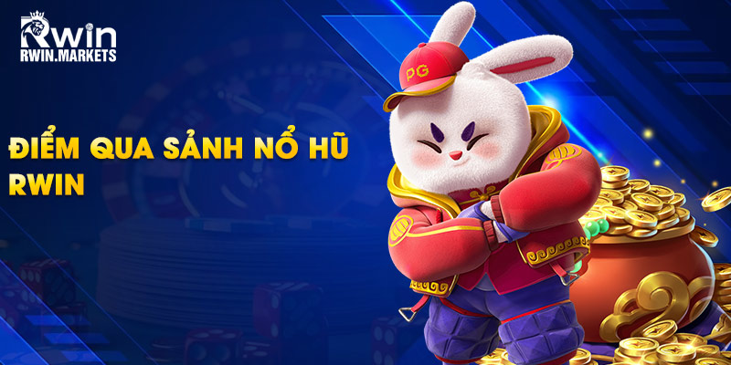 Điểm qua sảnh nổ hũ RWIN