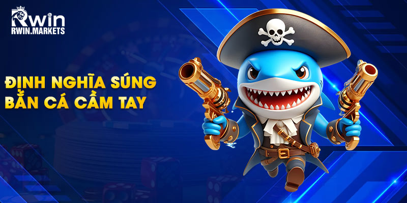 Định nghĩa súng bắn cá cầm tay