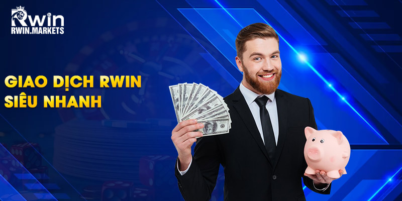 Giao dịch RWIN siêu nhanh