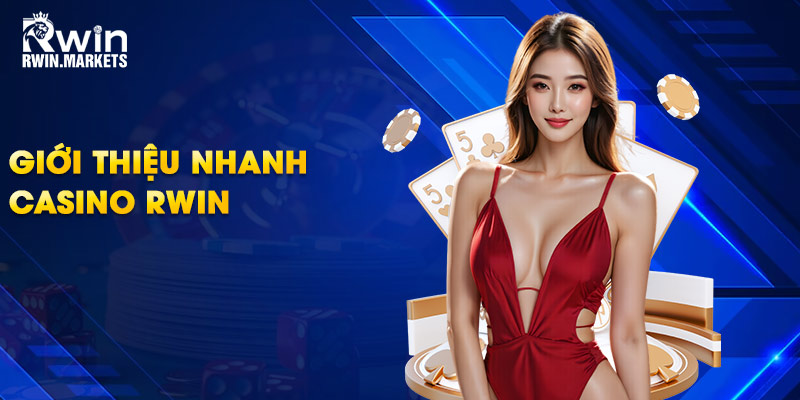 Giới thiệu nhanh casino RWIN