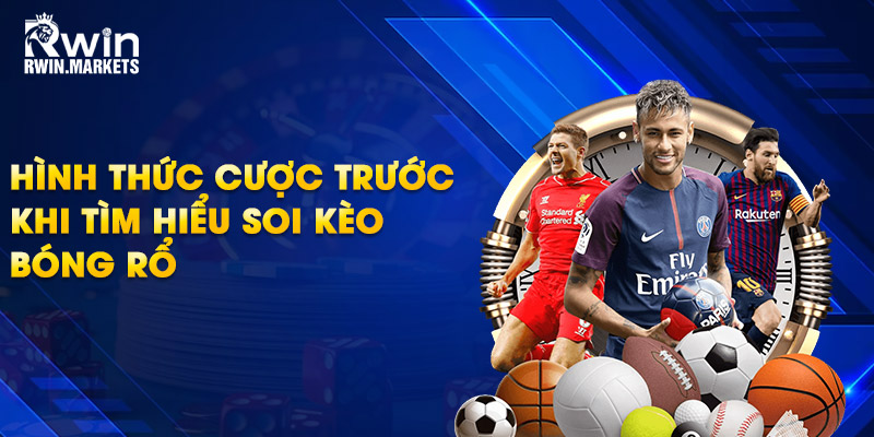 Hình thức cược trước khi tìm hiểu soi kèo bóng rổ