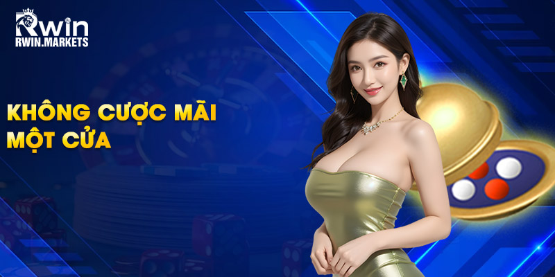 Không cược mãi một cửa