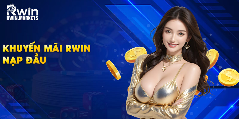Khuyến mãi RWIN nạp đầu 