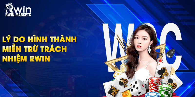 Lý do hình thành miễn trừ trách nhiệm RWIN 