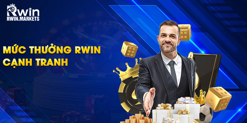 Mức thưởng RWIN cạnh tranh