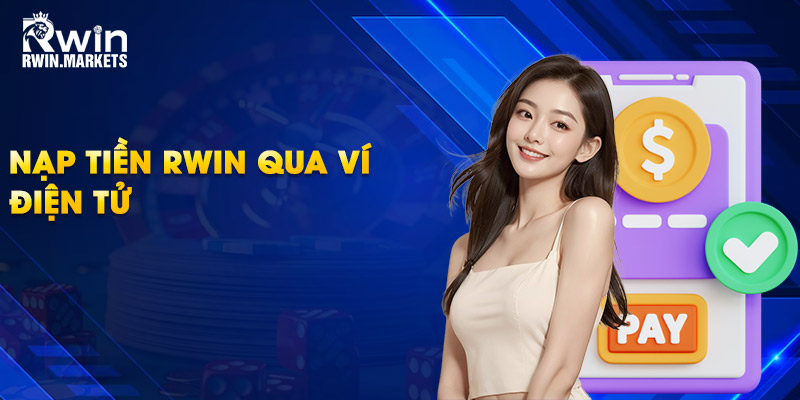Nạp tiền RWIN qua ví điện tử