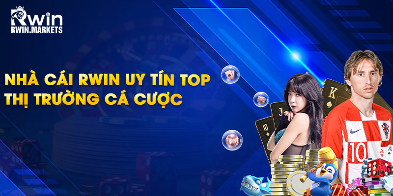Nhà cái RWIN uy tín top thị trường cá cược