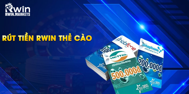 Rút tiền RWIN thẻ cào