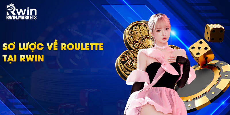 Sơ lược về Roulette tại RWIN
