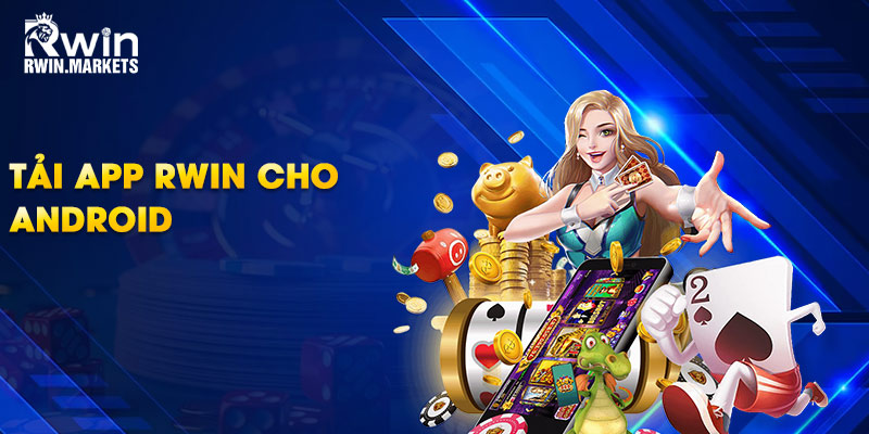Tải app RWIN cho Android